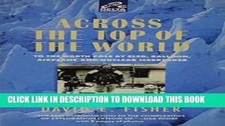 [PDF] Across the Top of the World: To the North Pole by Sled, Balloon, Airplane and Nuclear