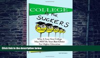 Big Deals  College Is For Suckers: The FIRST College Guide You Should Read  Best Seller Books Most