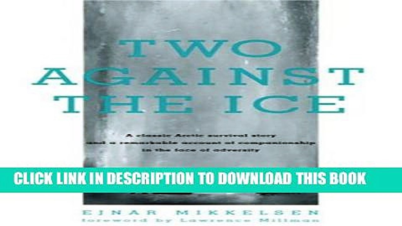 [PDF] Two Against the Ice: A Classic Arctic Survival Story and a Remarkable Account of