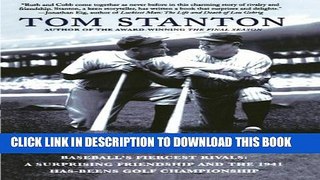 [PDF] Ty and The Babe: Baseball s Fiercest Rivals: A Surprising Friendship and the 1941 Has-Beens