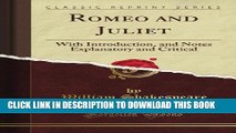 [PDF] Romeo and Juliet: With Introduction, and Notes Explanatory and Critical (Classic Reprint)