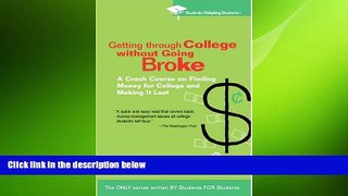 Big Deals  Getting Through College without Going Broke: A crash course on finding money for