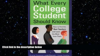 Big Deals  What Every College Student Should Know: How to Find the Best Teachers and Learn the