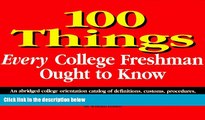 Big Deals  100 Things Every College Freshman Ought to Know  Best Seller Books Most Wanted