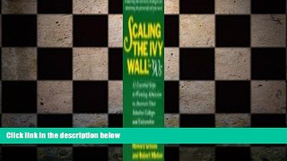 Must Have PDF  Scaling the Ivy Wall in the  90s: 12 Essential Steps to Winning Admission to