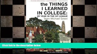 Big Deals  The Things I Learned in College: My Year in the Ivy League  Free Full Read Best Seller