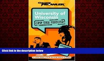 Big Deals  University of Wisconsin: Off the Record (College Prowler) (College Prowler: University