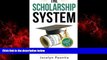Big Deals  The Scholarship System: 6 Simple Steps on How to Win Scholarships and Financial Aid