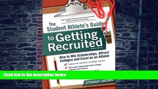 Big Deals  The Student Athlete s Guide to Getting Recruited: How to Win Scholarships, Attract