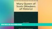Big Deals  Mary Queen of Scots (Maqkers of History)  Best Seller Books Most Wanted