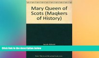 Big Deals  Mary Queen of Scots (Maqkers of History)  Best Seller Books Most Wanted