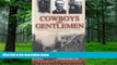 Big Deals  Cowboys Into Gentlemen: Rhodes Scholars, Oxford, and the Creation of an American Elite