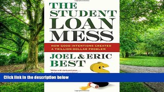 Big Deals  The Student Loan Mess: How Good Intentions Created a Trillion-Dollar Problem  Free Full