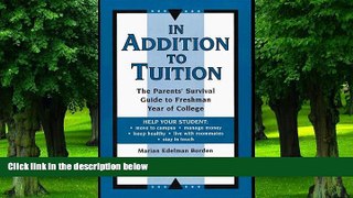 Big Deals  In Addition to Tuition: The Parents  Survival Guide to Freshman Year of College  Free