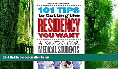 Big Deals  101 Tips to Getting the Residency You Want: A Guide for Medical Students  Best Seller