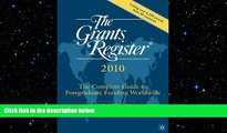 Big Deals  The Grants Register 2010: The Complete Guide to Postgraduate Funding Worldwide  Best