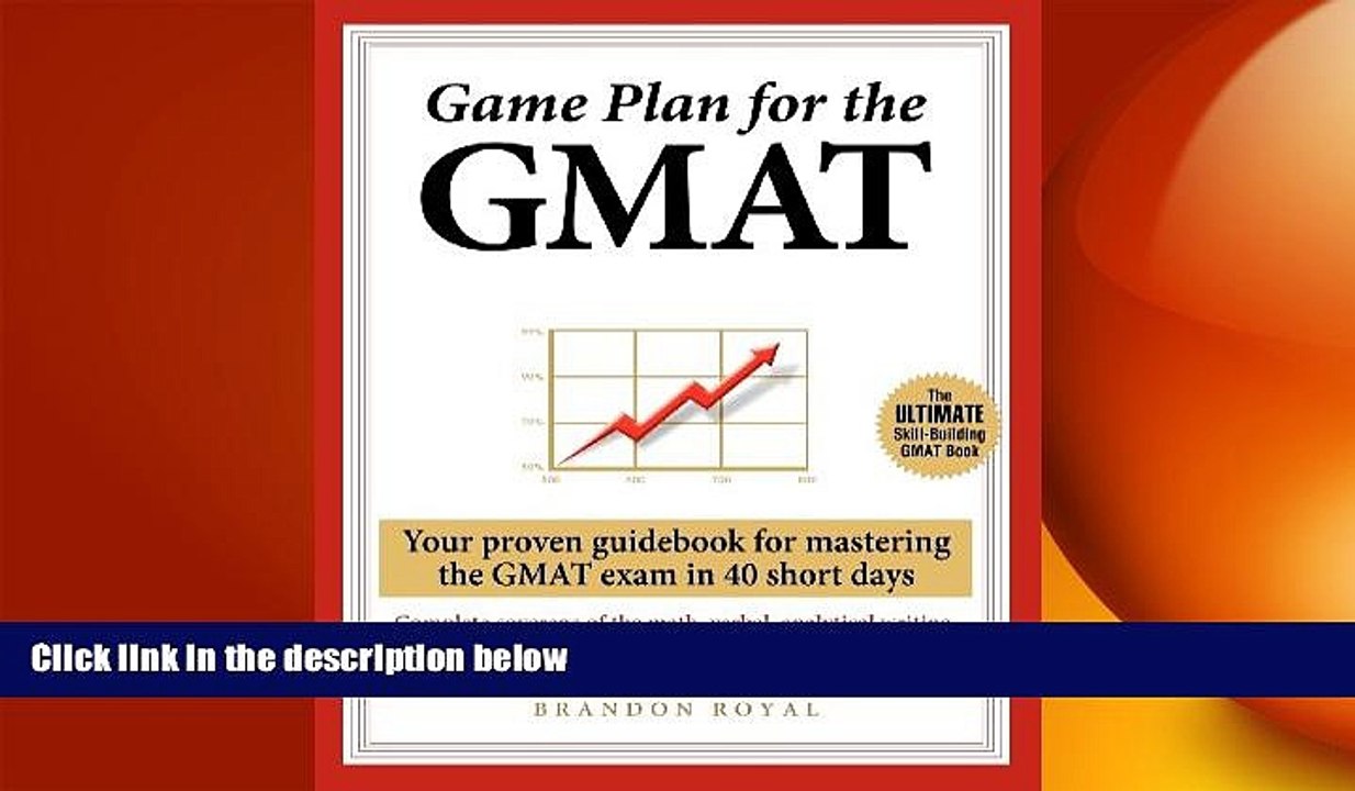 Big Deals  Game Plan for the GMAT: Your Proven Guidebook for Mastering the GMAT Exam in 40 Short