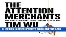 [PDF] The Attention Merchants: The Epic Scramble to Get Inside Our Heads Popular Online