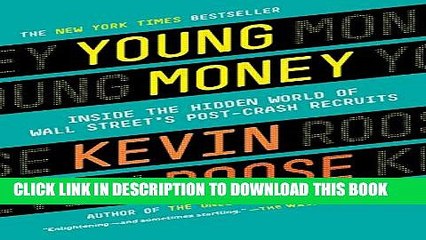 [PDF] Young Money: Inside the Hidden World of Wall Street s Post-Crash Recruits Full Colection
