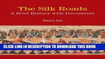 [PDF] The Silk Roads: A Brief History with Documents (Bedford Cultural Editions Series) Full