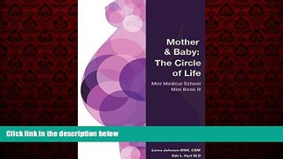 Big Deals  Mother   Baby: The Circle of Life (Mini Medical School Mini Book)  Free Full Read Best