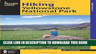 [PDF] Hiking Yellowstone National Park: A Guide To More Than 100 Great Hikes [Online Books]