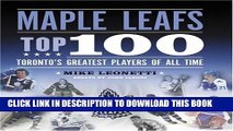 [PDF] Maple Leafs Top 100: Toronto s Greatest Players of All Time Popular Online