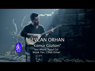 Sevcan Orhan - Kömür Gözlüm