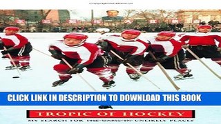 [PDF] Tropic Of Hockey: My Search for the Game in Unlikely Places Full Colection