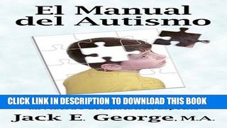 [PDF] El Manual del Autismo: Informacion Facil de Asimilar, Vision, Perspectivas y Estudios de