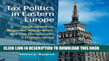 [PDF] Tax Politics in Eastern Europe: Globalization, Regional Integration, and the Democratic