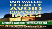 [PDF] Legally Avoid Property Taxes: 51 Top Tips to Save Property Taxes and Increase Your Wealth