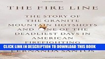 [PDF] The Fire Line: The Story of the Granite Mountain Hotshots and One of the Deadliest Days in