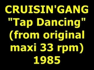 CRUISIN'GANG  "Tap Dancing"  Maxi 33 rpm