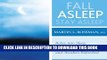 [PDF] Fall Asleep, Stay Asleep: Relax into Sleep, Sleep Through the Night, and Awaken Refreshed