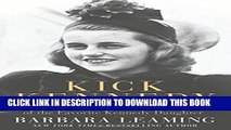 [PDF] Kick Kennedy: The Charmed Life and Tragic Death of the Favorite Kennedy Daughter Popular