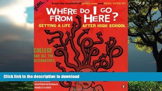 FAVORITE BOOK  Where Do I Go from Here?: Getting a Life after High School FULL ONLINE