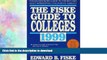 READ BOOK  Fiske Guide to Colleges 1999: The: The Highest-Rated Guide to the Best and Most