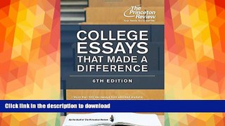 READ BOOK  College Essays That Made a Difference, 6th Edition (College Admissions Guides)  BOOK