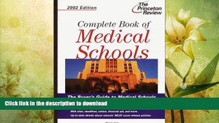 FAVORITE BOOK  Complete Book of Medical Schools, 2002 Edition (Princeton Review: Best Medical