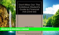READ BOOK  Don t Miss Out: The Ambitious Student s Guide to Financial Aid (23rd ed) FULL ONLINE