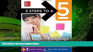READ book  5 Steps to a 5 AP English Language, 2014-2015 Edition: Strategies + 3 Practice Tests +