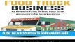 Collection Book Food Truck Business: An Essential Guide to Starting a Food Truck Business -