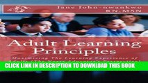 [PDF] Adult Learning Principles: Maximizing The Learning Experience of Adults (The Nurse Educator