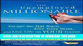 Collection Book The Unemployed Millionaire: Escape the Rat Race, Fire Your Boss and Live Life on