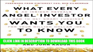 New Book What Every Angel Investor Wants You to Know: An Insider Reveals How to Get Smart Funding