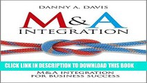 New Book M A Integration: How To Do It. Planning and delivering M A integration for business success
