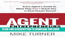 Collection Book Agent Entrepreneurs: Every Agent s Guide to What They Don t Teach You in Real