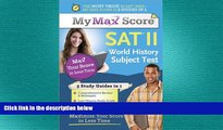 READ book  My Max Score SAT World History Subject Test: Maximize Your Score in Less Time READ