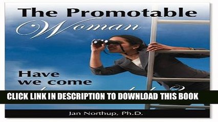 [PDF] The Promotable Woman Have We Come A Long Way Baby? Full Colection